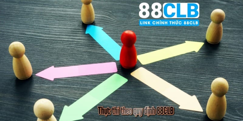 Thực thi theo các quy định của website 88clb