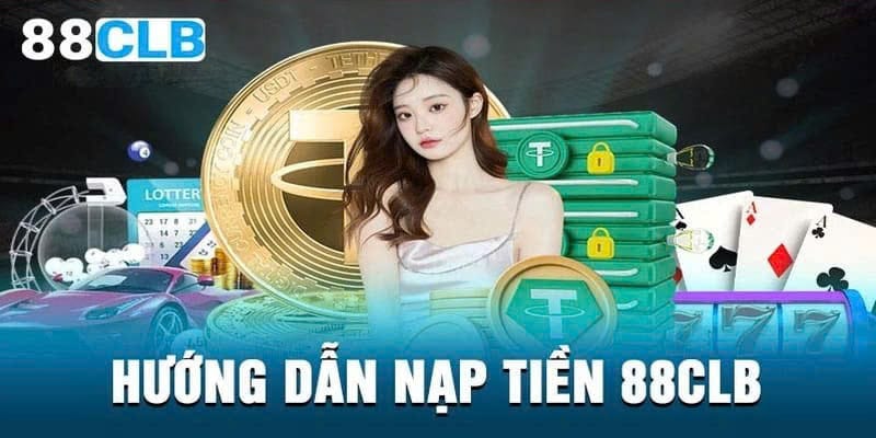 Hướng dẫn 3 cách nạp tiền 88clb cho người mới nhập môn