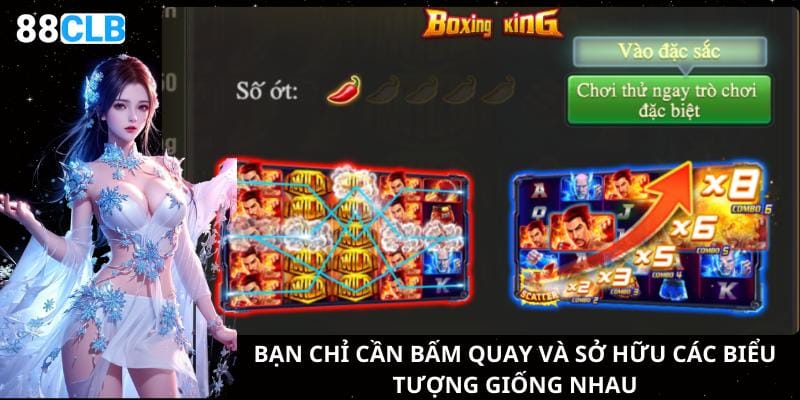 Bạn chỉ cần bấm quay và sở hữu các biểu tượng giống nhau